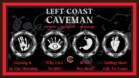 Left Coast Caveman Cast S3E74 - Getting It In The Morning, Is Soy Boy Real, & Why Live Long