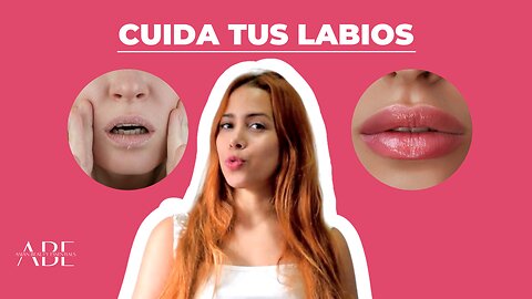 Cómo cuidar tus labios (mujeres