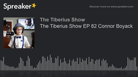 The Tiberius Show EP 82 Connor Boyack