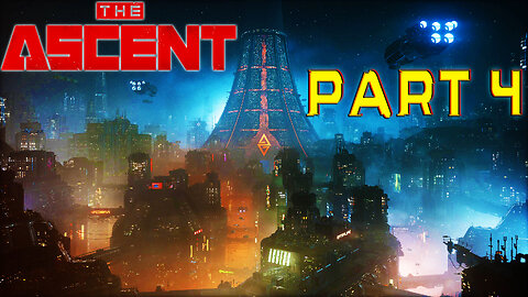 [ Part 4 ] 👨‍💻 The Ascent 👨‍💻 || Cyberpunk Action-shooter RPG || Dystopian Universe