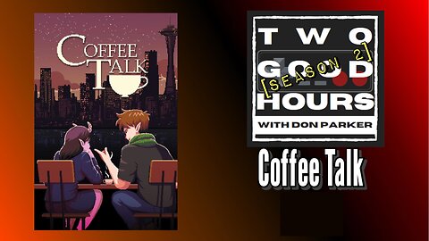 Two Good Hours - #10 - Coffee Talk