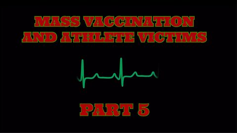MASS VACCINATION AND ATHLETE VICTIMS PART 5
