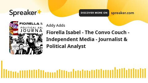 Fiorella Isabel - The Convo Couch - Independent Media - Journalist & Political Analyst