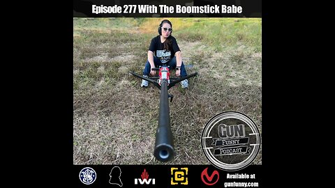 GF 277 – The Tactical Oompa Loompa - The Boomstick Babe