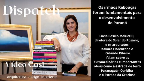 Dispatch Ep 22 Arquitetura Design Interiores - conversas com convidados inteligentes