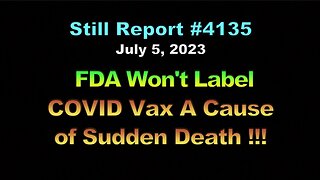 FDA Refuses to Label COVID Vax A Cause Of Sudden Death, 4135