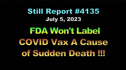 FDA Refuses to Label COVID Vax A Cause Of Sudden Death, 4135