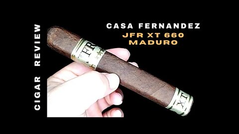 Casa Fernandez JFR XT 660 Maduro Boxpress Cigar Review