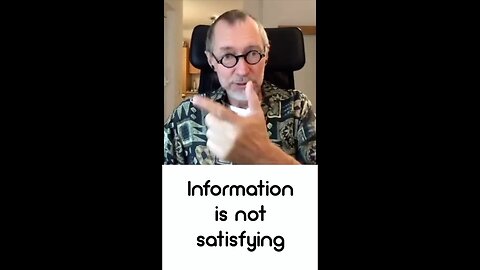 Information is Not Satisfying
