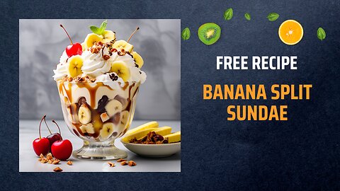Free Banana Split Sundae Recipe 🍌🍨🍫Free Ebooks +Healing Frequency🎵