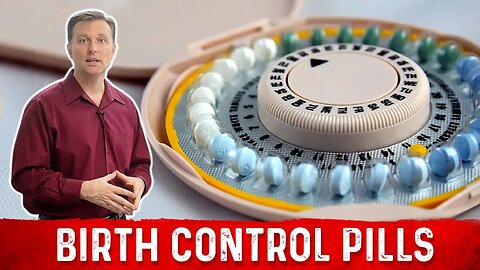 Long Term Side Effects of Birth Control Pills & It's Alternatives by Dr.Berg