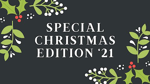 Special Christmas Edition 12-21-2021