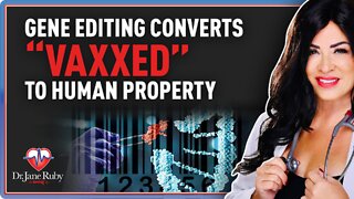 Gene Editing Converts “Vaxxed” To Human Property
