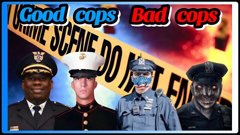 GOOD COPS / BAD COPS