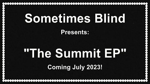 Sometimes Blind: The Summit EP is Coming Soon!