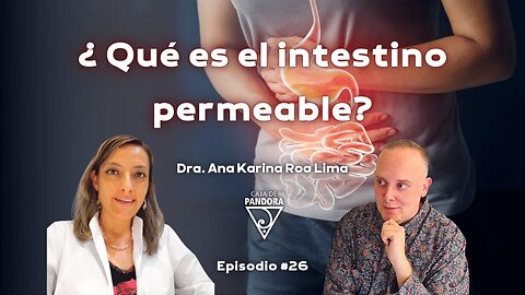 ¿ Qué es el intestino permeable? con Dra. Ana Karina Roa Lima