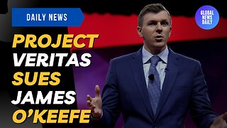 Project Veritas Sues James O’Keefe