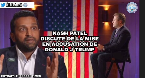 Kash Patel discute de la mise en accusation de Donald J Trump