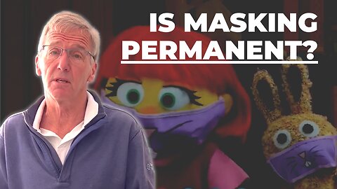 Conditioning our Kids: PERMANENT Masking!