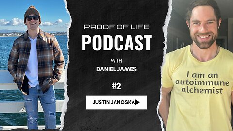 Proof of Life Podcast #2 - Justin Janoska - Trauma, Autoimmune Disorders, Gut Health, and more