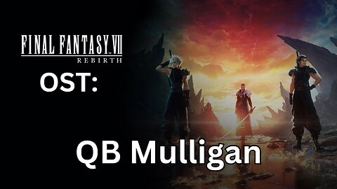 FFVII Rebirth OST: Queen's Blood Mulligan