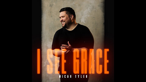 Micah Tyler - I See Grace