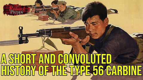 A Short and Convoluted History of the Type 56 Carbine