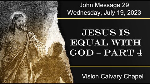 Jesus is Equal with God - Part 4 | The Book of John 5:22-23