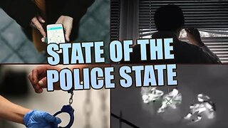 The State of the Police State - #NewWorldNextWeek