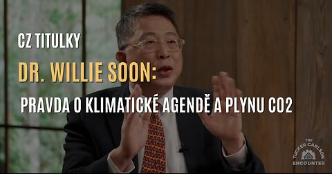 Dr. Willie Soon: „CO2 je plyn života. Nezpůsobuje změny klimatu a globální oteplování” (CZ TITULKY)