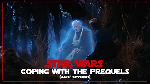 Star Wars: Coping with the Prequels (and Beyond)