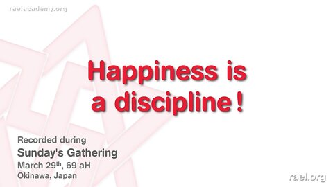 Maitreya Rael: Happiness is a Discipline (69-03-29)