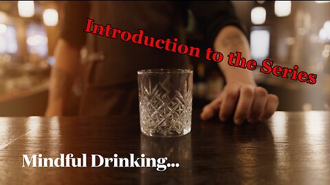 Introduction to the MINDFUL DRINKING Series