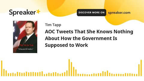 AOC Tweets That She Knows Nothing About How the Government Is Supposed to Work