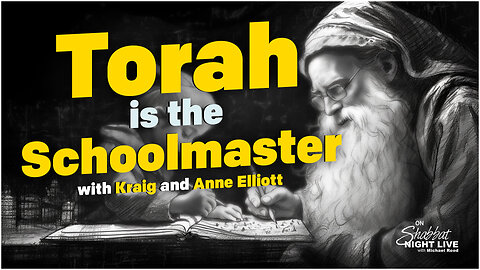 The Torah Is The Schoolmaster | Shabbat Night Live