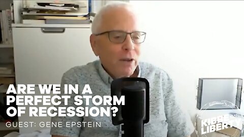 Are We in a Perfect Storm of Recession? | Guest: Gene Epstein | Ep 193