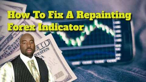 How To Fix A Repainting Forex Indicator - How To Fix A Repainting Forex Indicator For Day Trading