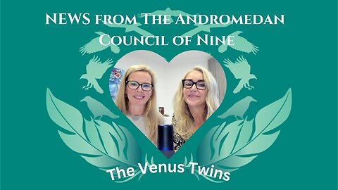 NEWS from The Andromedan Council of Nine