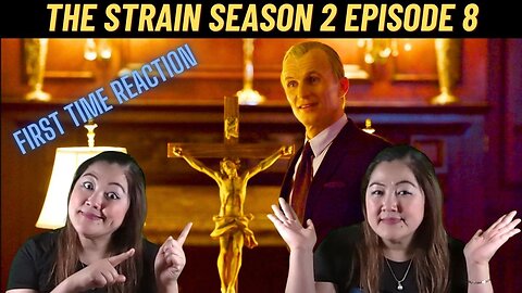 Prepare to Be Astonished! The Strain Season 2 Episode 8 Reaction