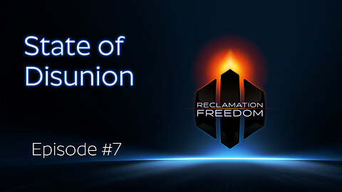 Reclamation Freedom #7: State of Disunion