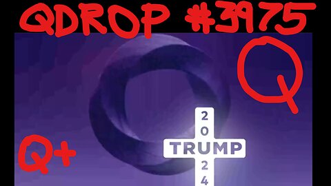 Q, Q+ Q_DROP #3975. - Trump 2024