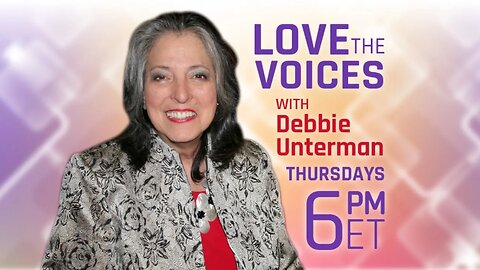 Love the Voices - Debbie Unterman Explores Emotional Characters pt.1