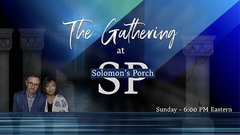 THE GATHERING at SOLOMON'S PORCH - 05/01/2023 - GUESTS: Tony and Janet Campo