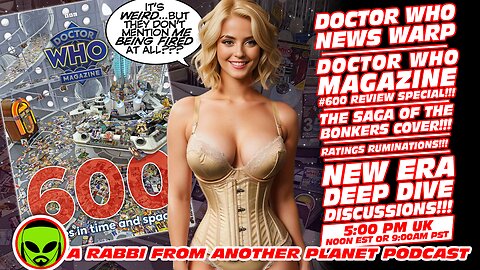 Doctor Who News Warp: DWM 600 Review special!! The Bonkers Cover!!! Ratings!!! New Era Discussions!!