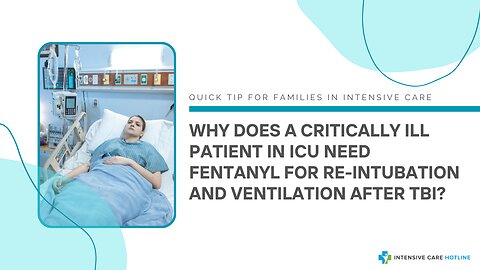 Why Does a Critically Ill Patient in ICU Need Fentanyl for Re-Intubation and Ventilation After TBI?