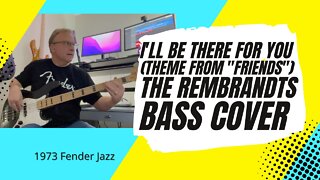 I'll Be There For You (Theme from "Friends") - The Rembrandts - Bass Cover