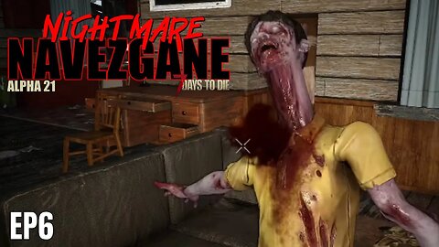 Nightmare Navezgane | 7 Days to Die Alpha 21 Ep 6