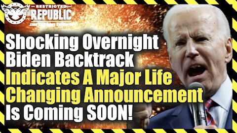 Stunning Overnight Biden Backtrack Indicates A Major Life Changing Announcement Is Coming!