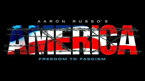America - Freedom to Fascism - Aaron Russo