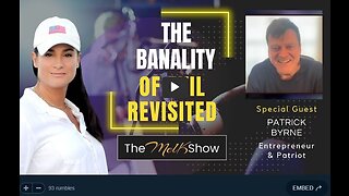 Mel K & Patrick Byrne | The Banality Of Evil Revisited 11-7-22